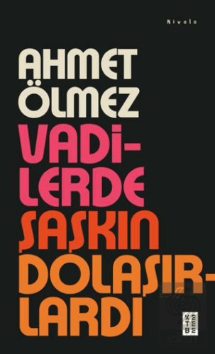 Vadilerde Şaşkın Dolaşırlardı