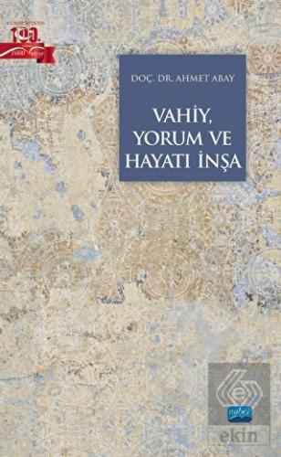 Vahiy, Yorum ve Hayatı İnşa