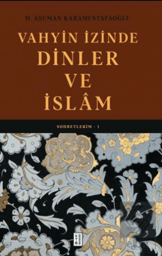 Vahyin İzinde Dinler ve İslâm