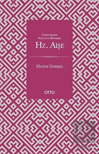 Vahyin Şahidi Kur'an'ın Müfessiri Hz. Aişe