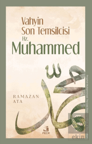 Vahyin Son Temsilcisi Hz. Muhammed
