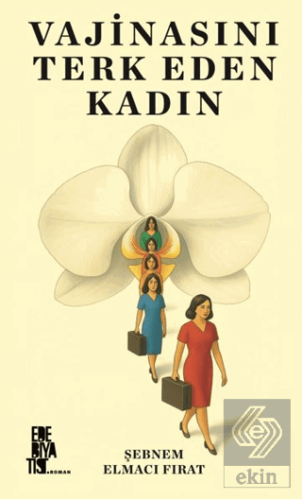 Vajinasını Terk Eden Kadın