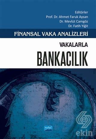Vakalarla Bankacılık - Finansal Vaka Analizleri
