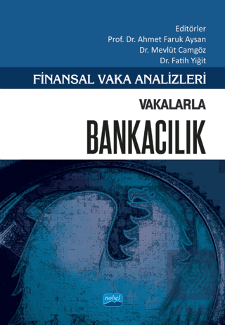 Vakalarla Bankacılık - Finansal Vaka Analizleri