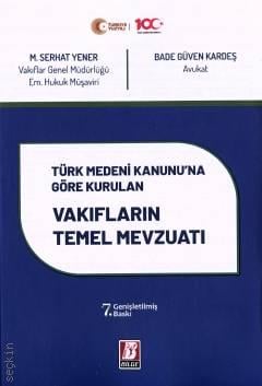 Vakıfların Temel Mevzuatı M. Serhat Yener Bilge Yayınevi Satın Al - ek