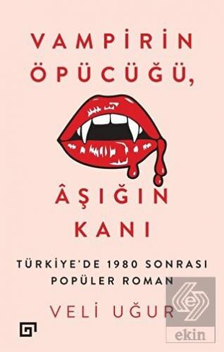 Vampirin Öpücüğü, Aşığın Kanı: Türkiye\'de 1980 Son