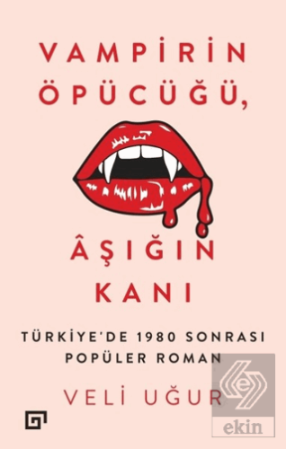 Vampirin Öpücüğü, Aşığın Kanı: Türkiye\'de 1980 Son