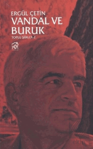 Vandal ve Buruk (Toplu Şiirler 2)