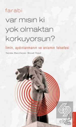 Var mısın ki Yok Olmaktan Korkuyorsun?