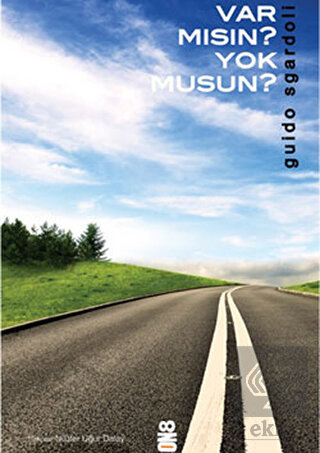 Var mısın Yok musun?