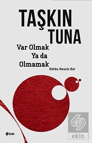 Var Olmak Ya Da Olmamak