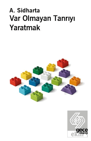 Var Olmayan Tanrıyı Yaratmak