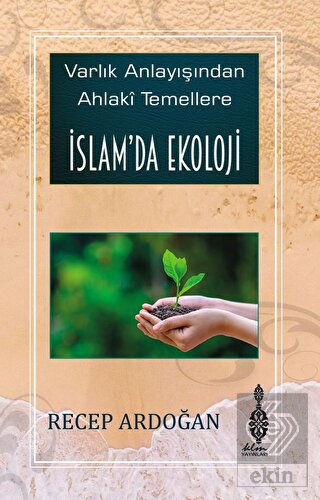 Varlık Anlayışından Ahlaki Temellere İslam'da Ekol