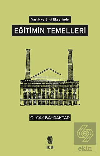 Varlık ve Bilgi Ekseninde Eğitimin Temelleri