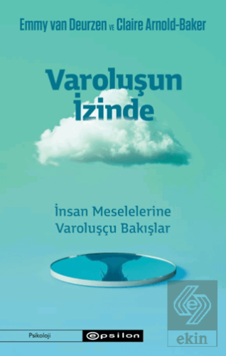 Varoluşun İzinde/İnsan Meselelerine Varoluşçu Bakışlar
