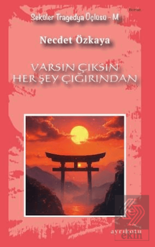Varsın Çıksın Her Şey Çığırından