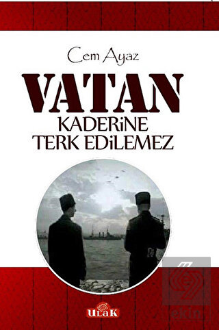 Vatan Kaderine Terk Edilemez