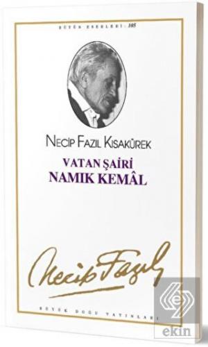 Vatan Şairi Namık Kemal : 105 - Necip Fazıl Bütün