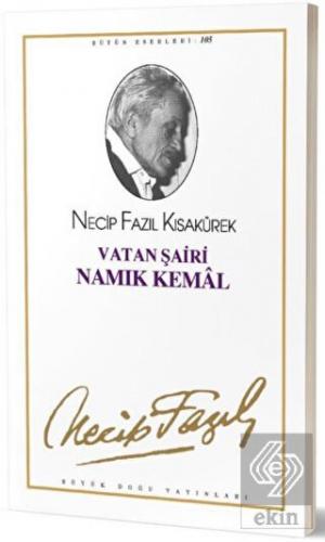 Vatan Şairi Namık Kemal : 105 - Necip Fazıl Bütün