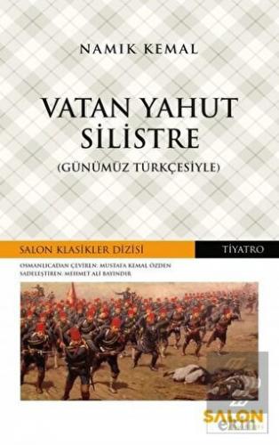 Vatan Yahut Silistre (Günümüz Türkçesiyle)