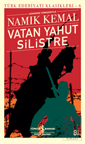 Vatan Yahut Silistre - Türk Edebiyatı Klasikleri 6