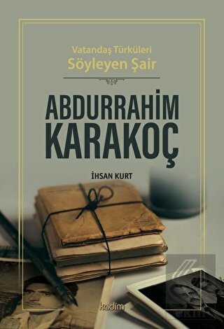 Vatandaş Türküleri Söyleyen Şair Abdurrahim Karako