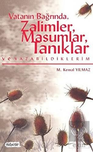 Vatanın Bağrında, Zalimler, Masumlar, Tanıklar ve