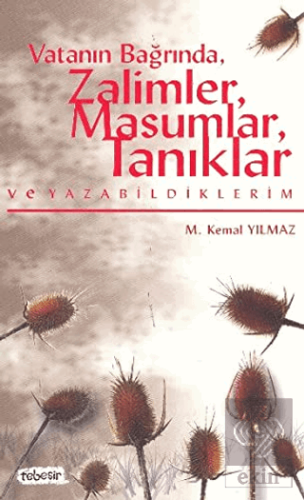 Vatanın Bağrında, Zalimler, Masumlar, Tanıklar ve 