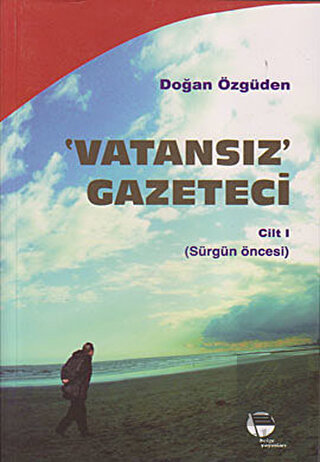 Vatansız Gazeteci - Cilt 1