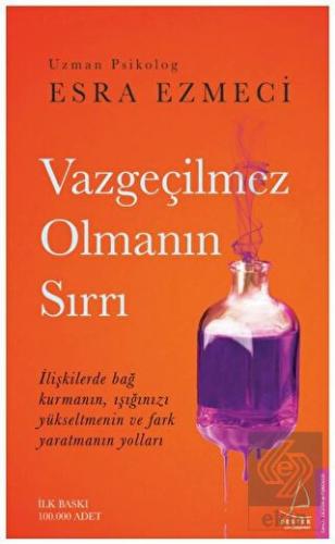 Vazgeçilmez Olmanın Sırrı