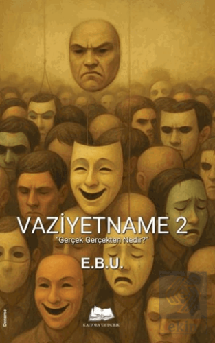 Vaziyetname 2 - Gerçek Gerçekten Nedir?