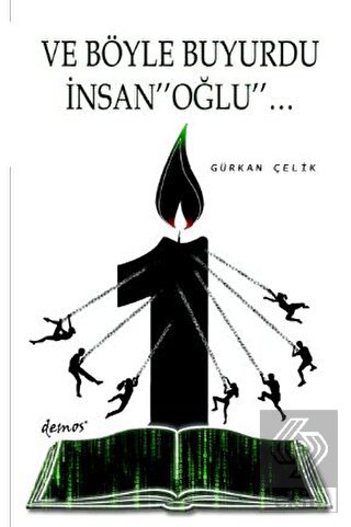 Ve Böyle Buyurdu İnsanoğlu