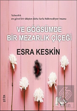 Ve Göğsümde Bir Mezarlık Çiçeği