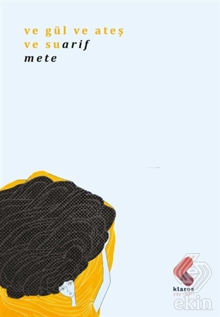 Ve Gül Ve Ateş Ve Su