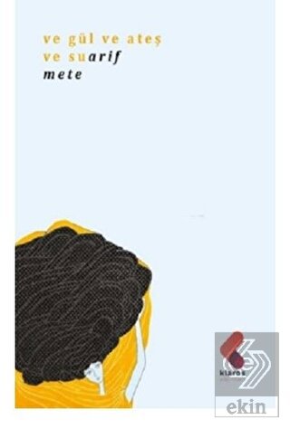 Ve Gül Ve Ateş Ve Su