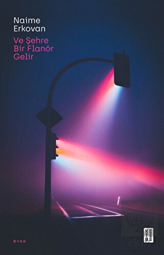 Ve Şehre Bir Flanör Gelir