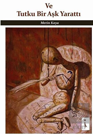 Ve Tutku Bir Aşk Yarattı