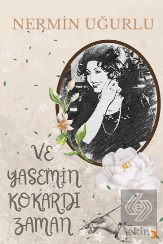 Ve Yasemin Kokardı Zaman