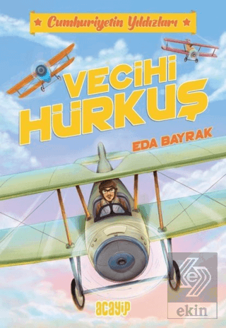 Vecihi Hürkuş - Cumhuriyetin Yıldızları 1