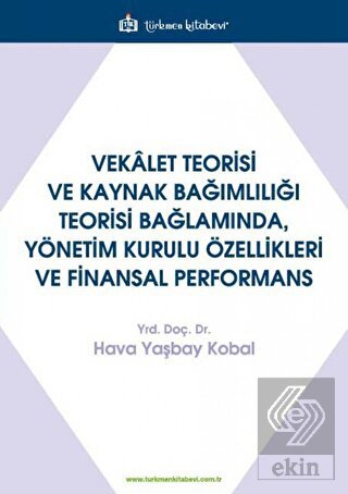 Vekalet Teorisi Ve Kaynak Bağımlılığı Teorisi Bağl