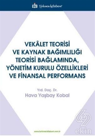 Vekalet Teorisi Ve Kaynak Bağımlılığı Teorisi Bağl