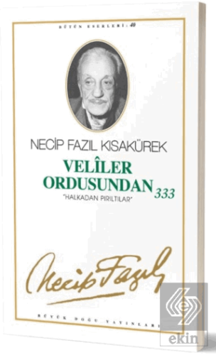 Veliler Ordusundan 333 : 34 - Necip Fazıl Bütün Es