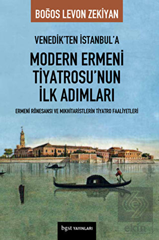 Venedik\'ten İstanbul\'a Modern Ermeni Tiyatrosu\'nun