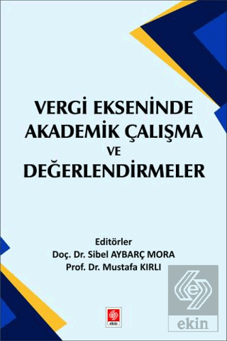 Vergi Ekseninde Akademik Çalışma ve Değerlendirmeler Sibel Aybarç Mora