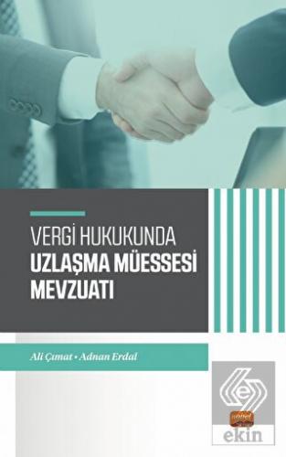 Vergi Hukukunda Uzlaşma Müessesesi Mevzuatı