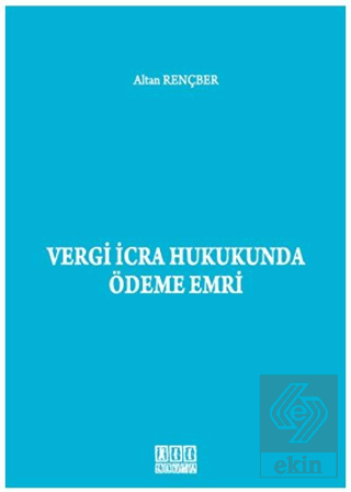 Vergi İcra Hukukunda Ödeme Emri