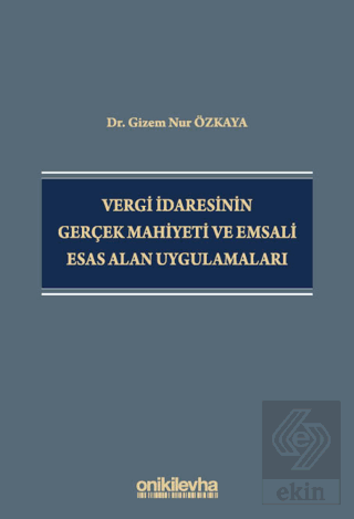Vergi İdaresinin Gerçek Mahiyeti ve Emsali Esas Alan Uygulamaları
