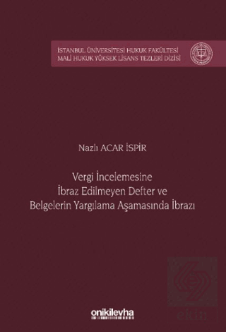 Vergi İncelemesine İbraz Edilmeyen Defter ve Belgelerin Yargılama Aşamasında İbrazı