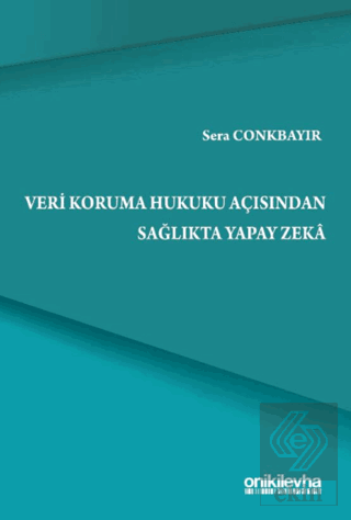Veri Koruma Hukuku Açısından Sağlıkta Yapay Zeka