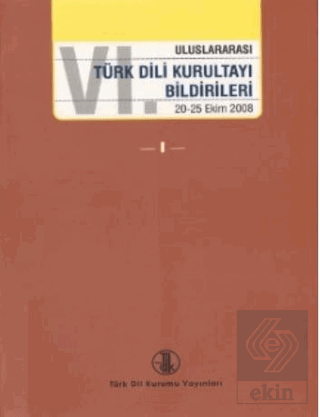 VI. Uluslararası Türk Dili Kurultayı Bildirileri I-II-III-IV